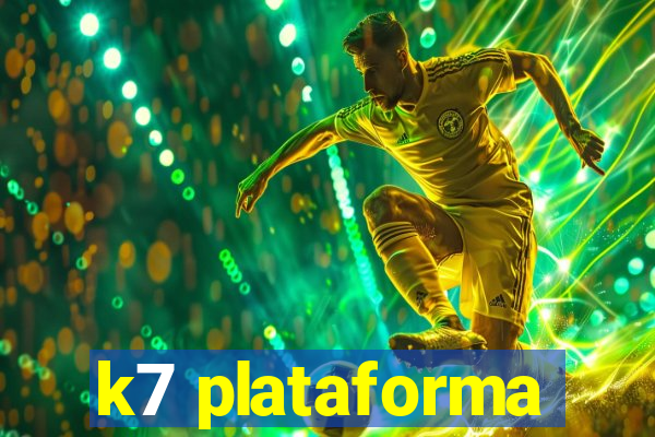 k7 plataforma